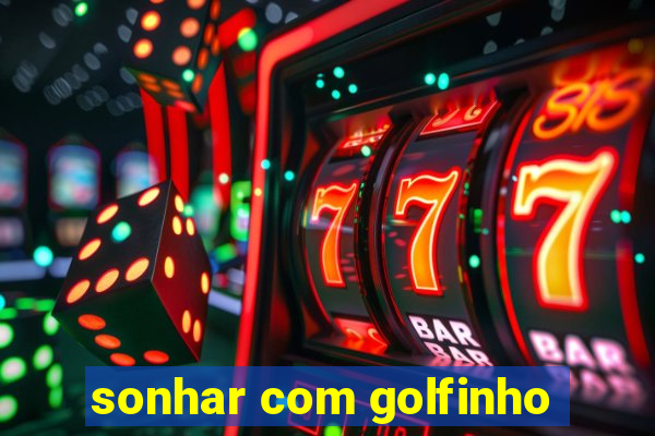 sonhar com golfinho